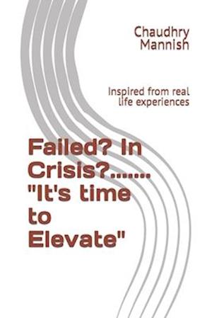 Failed? In Crisis?....... "It's time to Elevate"