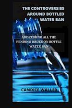 The Controversies Around Bottled Water Ban