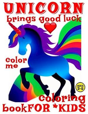 Unicorn Brings Good Luck Coloring Book for Kids - Color Me