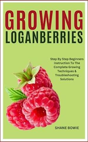Growing Loganberries