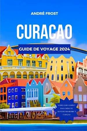 Curacao Guide de Voyage 2024