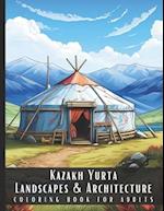 Kazakh Yurta Landscapes & Architecture Coloring Book for Adults