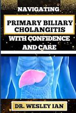 Navigating Primary Biliary Cholangitis with Confidence and Care