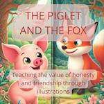 The Piglet and The Fox