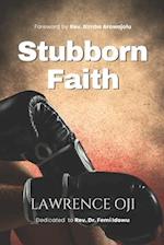 Stubborn Faith
