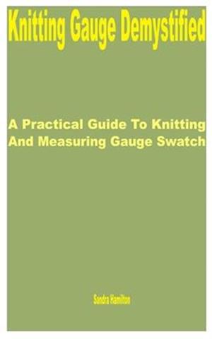 Knitting Gauge Demystified