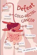 Defeat colo-rectal cancer