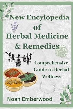 New Encylopedia of Herbal Medicine & Remedies