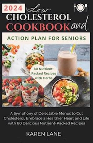 Low Cholesterol Cookbook and Action Plan for Seniors