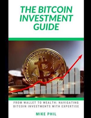 The Bitcoin Investment Guide