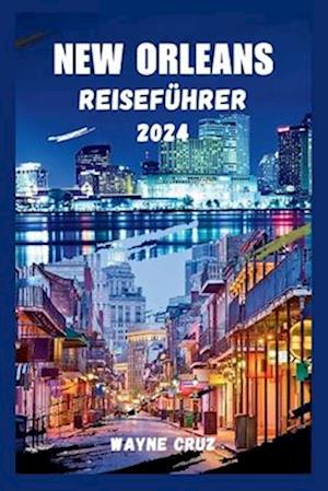 New Orleans Reiseführer 2024