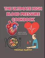 The Ultimate High Blood Pressure Cookbook