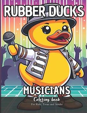 Rubber Ducks Musicians Coloring Book for Kids, Teens and Adults