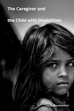 The caregiver and the child with disabilities