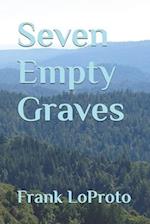 Seven Empty Graves