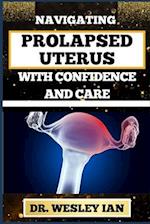 Navigating Prolapsed Uterus with Confidence and Care