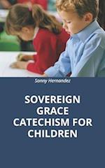 Sovereign Grace Catechism for Children