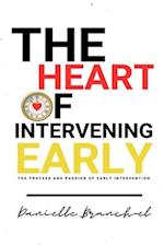 The Heart of Intervening Early