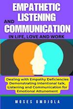 Empathetic Listening And Communication In Life, Love And Work