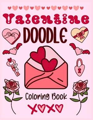 Valentine Doodle Coloring Book Fun All Year Long!