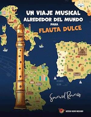 Un Viaje Alrededor del Mundo para Flauta Dulce