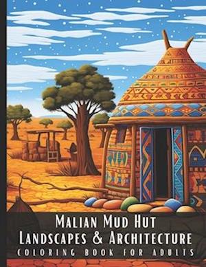 Malian Mud Hut Landscapes & Architecture Coloring Book for Adults