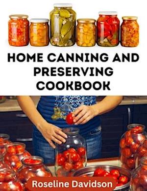 Home Canning And Preserving Cookbook