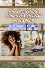 The Incredible Women's Health Handbook
