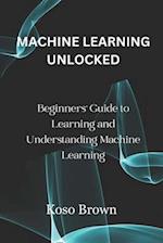 Machine Learning Unlocked