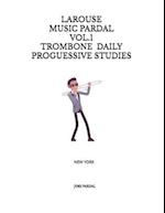 Larouse Music Pardal Vol.1 Trombone Daily Proguessive Studies