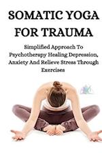 Somatic Yoga for Trauma