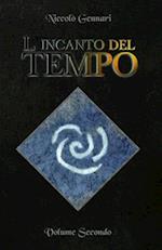 L'Incanto del Tempo - Volume Secondo