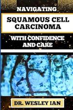 Navigating Squamous Cell Carcinoma with Confidence and Care