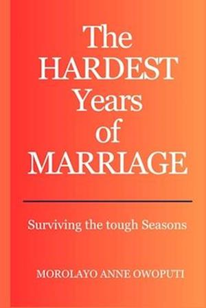 The Hardest Years of Marriage