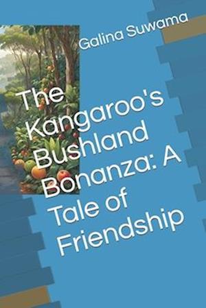 The Kangaroo's Bushland Bonanza