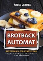 Brotbackautomat Rezeptbuch für Einsteiger