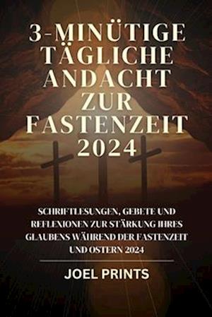 3-MINÜTIGE TÄGLICHE Andacht zur Fastenzeit 2024