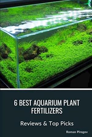 6 Best Aquarium Plant Fertilizers
