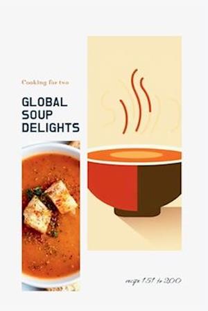 (National cooking - Pt Soups 3.4) Global Soup Delights