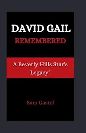 David Gail Remembered