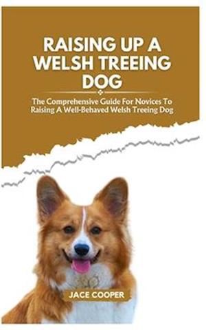 Raising a Welsh Treeing Dog