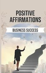 Positive Affirmations for Business Success