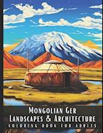 Mongolian Ger Landscapes & Architecture Coloring Book for Adults