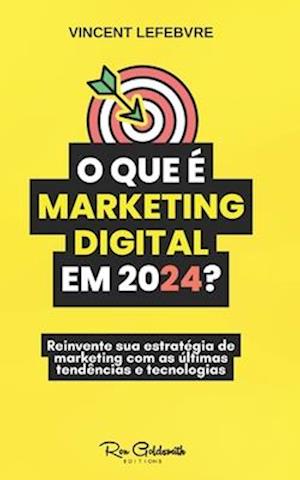 O que é o marketing digital em 2024?