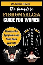 The Complete Fibromyalgia Guide for Women