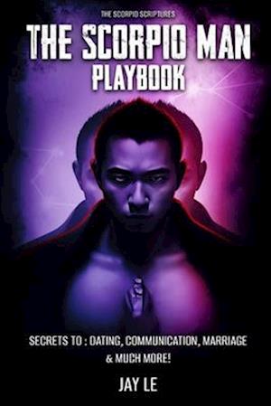 The Scorpio Man PlayBook - Secrets To