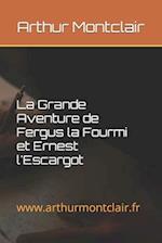 La Grande Aventure de Fergus la Fourmi et Ernest l'Escargot