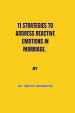 11 Strategies to Address Reactive Emotions in Marriage.