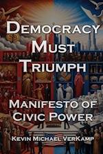 Democracy Must Triumph