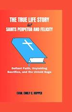 The True Life Story of Saints Perpetua and Felicity